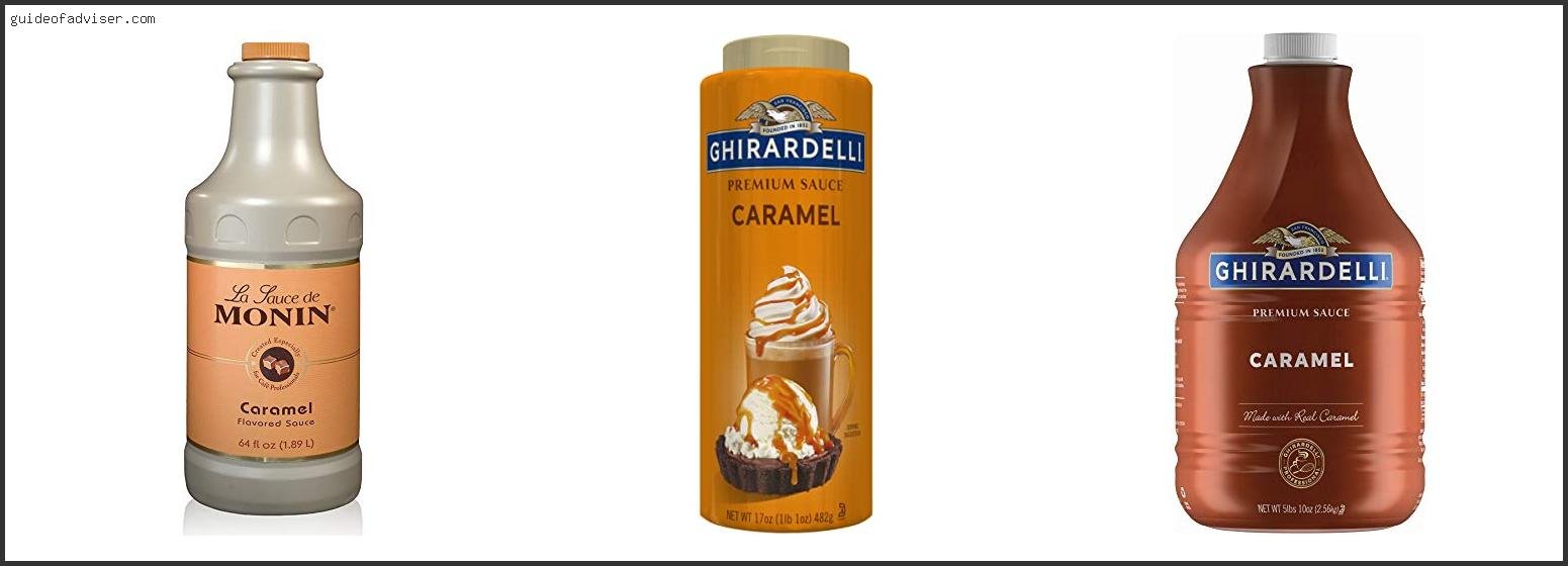 Top 10 Best Caramel Sauce Brand Of The Year