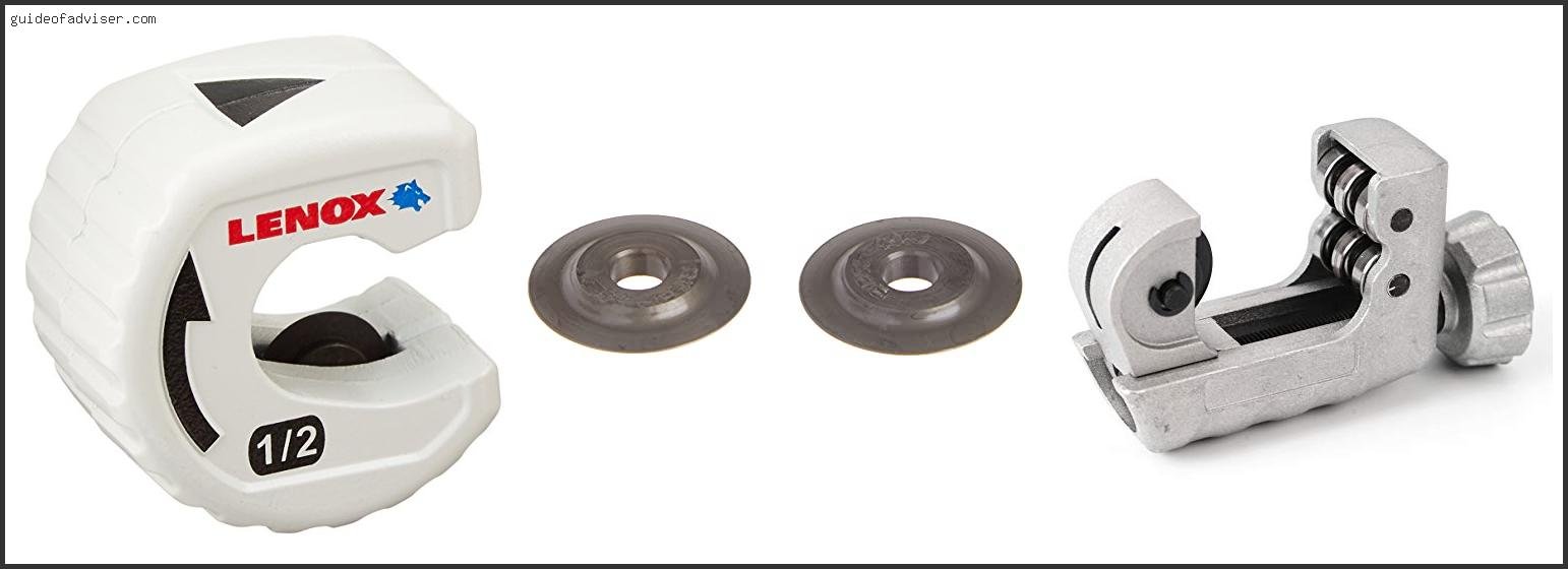 Best Copper Tubing Cutter
