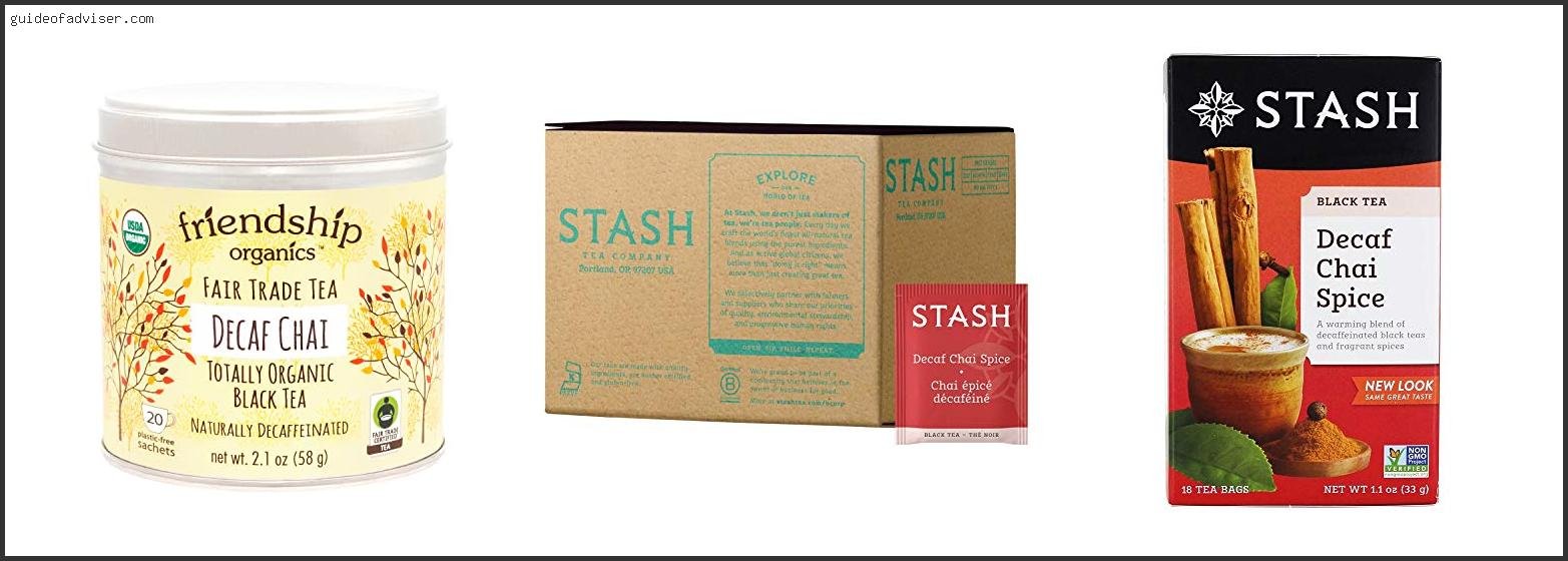 Top 10 Best Decaf Chai Tea Of The Year Best Decaf Chai Tea