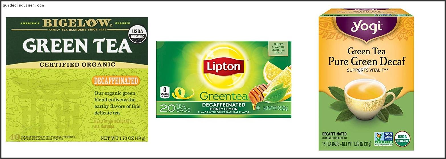 Top 10 Best Decaffeinated Green Tea Of The Year Best Decaffeinated Green Tea