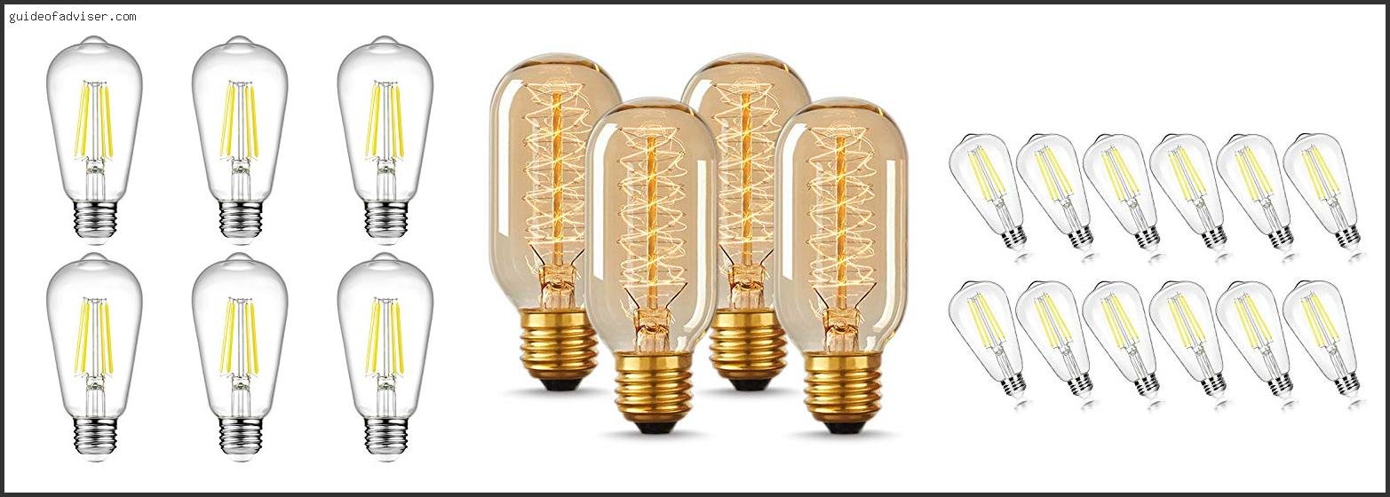 Top 10 Best Edison Light Bulbs Of The Year Best Edison Light Bulbs