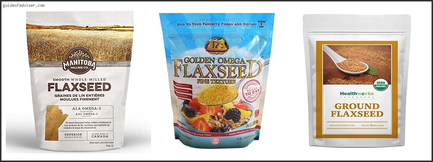 Top 10 Best Flaxseed Powder Of The Year Best Flaxseed Powder