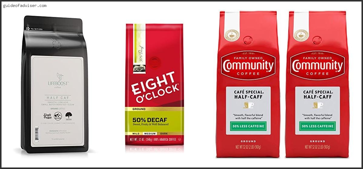 Top 10 Best Half Caff Ground Coffee Of The Year Best Half Caff Ground Coffee