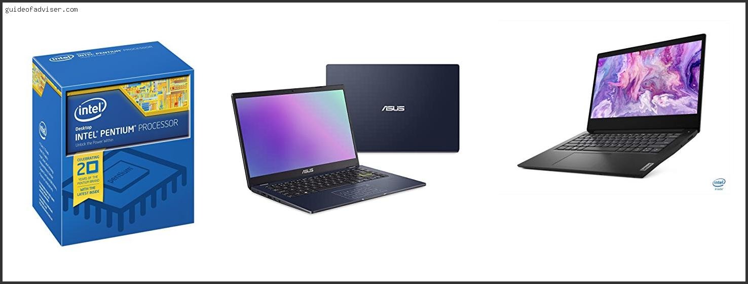 Top 10 Best Intel Pentium Processor Of The Year Best Intel Pentium Processor