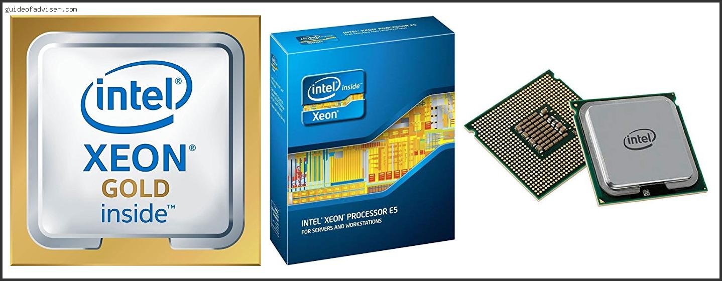 Top 10 Best Intel Xeon Of The Year Best Intel Xeon