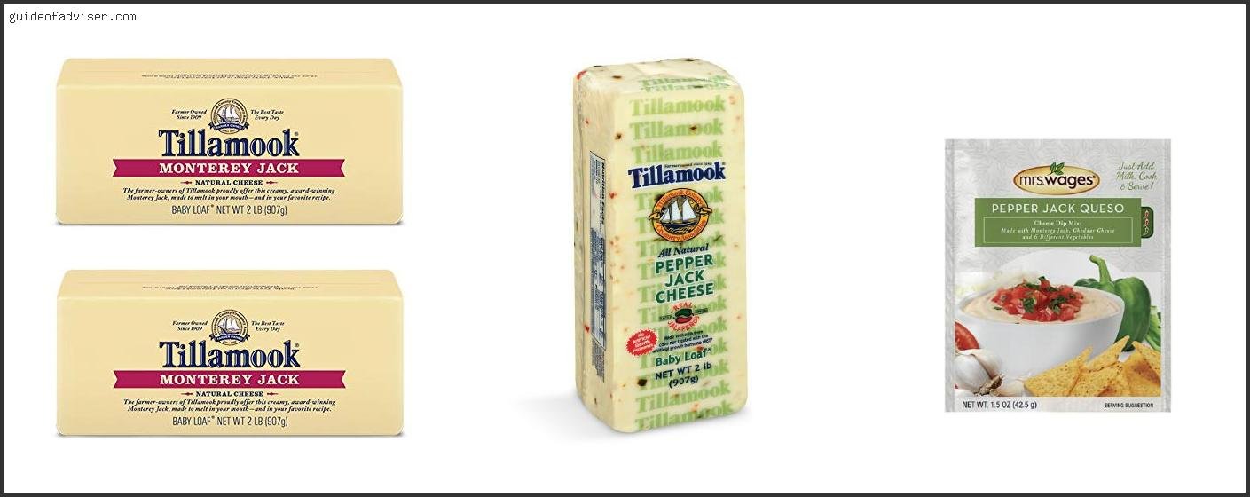 Top 10 Best Monterey Jack Cheese Of The Year Best Monterey Jack Cheese