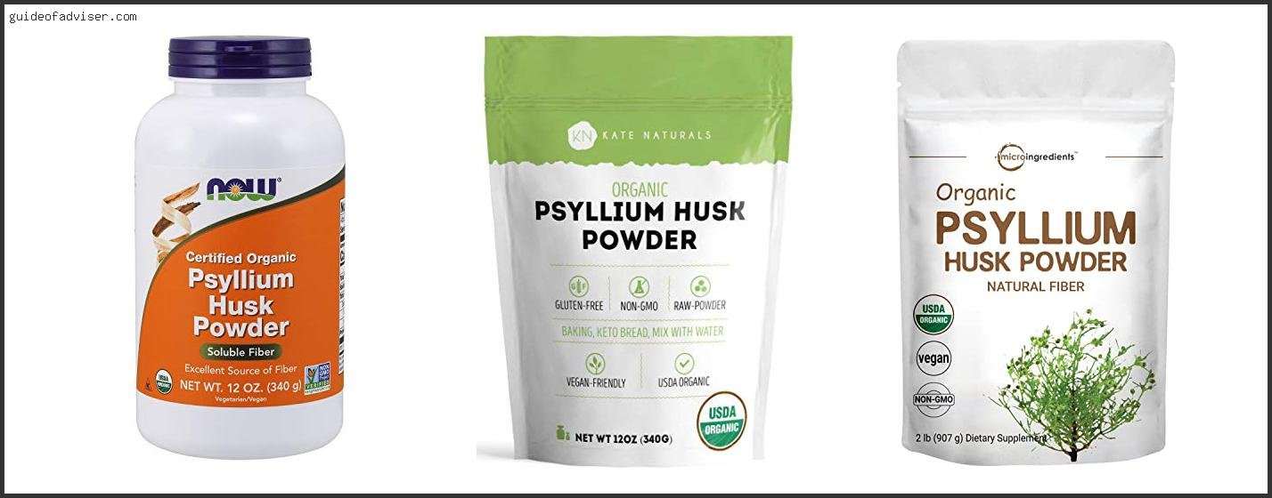 Top 10 Best Organic Psyllium Husk Powder Review & Buying Guide Best Organic Psyllium Husk Powder
