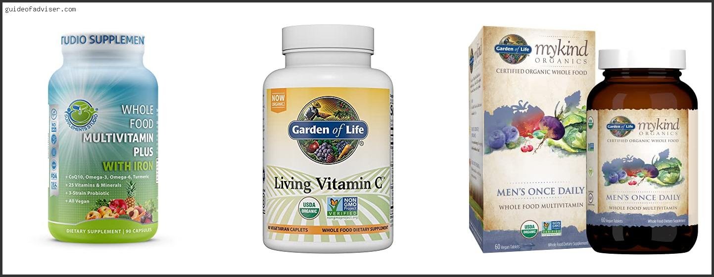 Top 10 Best Organic Whole Food Vitamins Review & Buying Guide