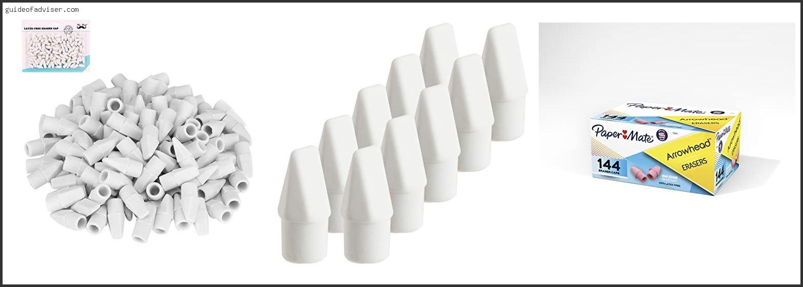 Best Pencil Eraser Caps