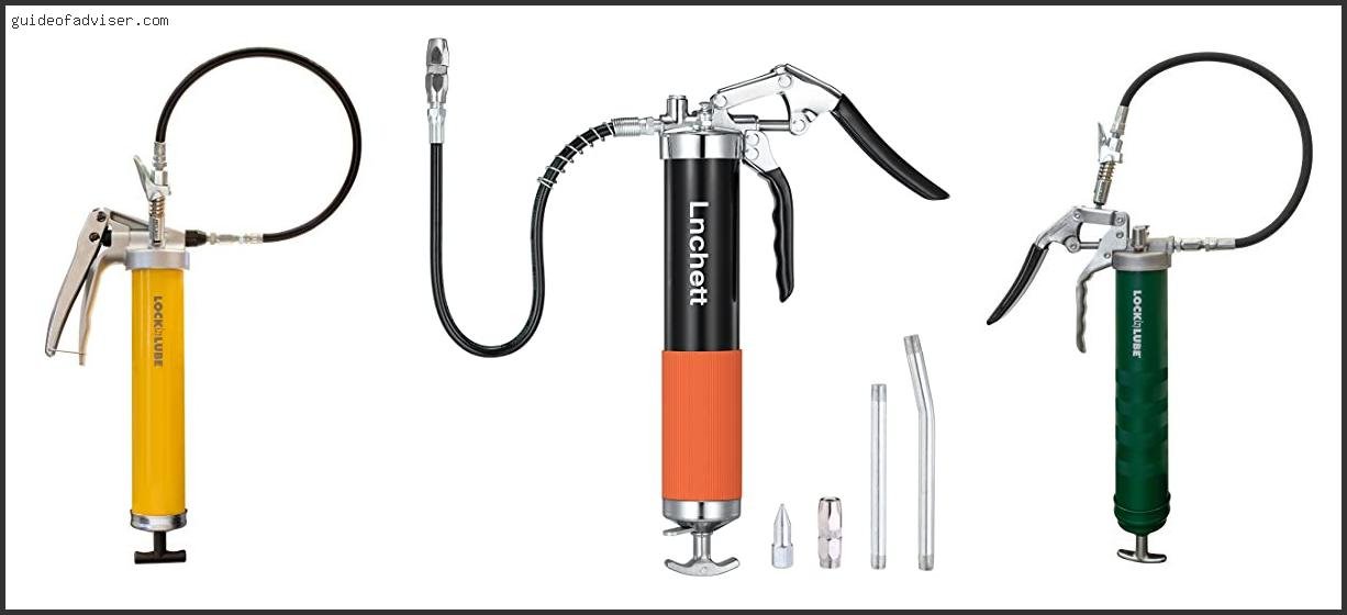 Top 10 Best Pistol Grip Grease Gun Review & Buying Guide Best Pistol Grip Grease Gun