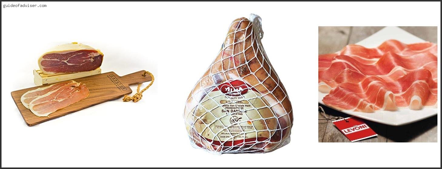 Top 10 Best Prosciutto Di Parma Review & Buying Guide Best Prosciutto Di Parma