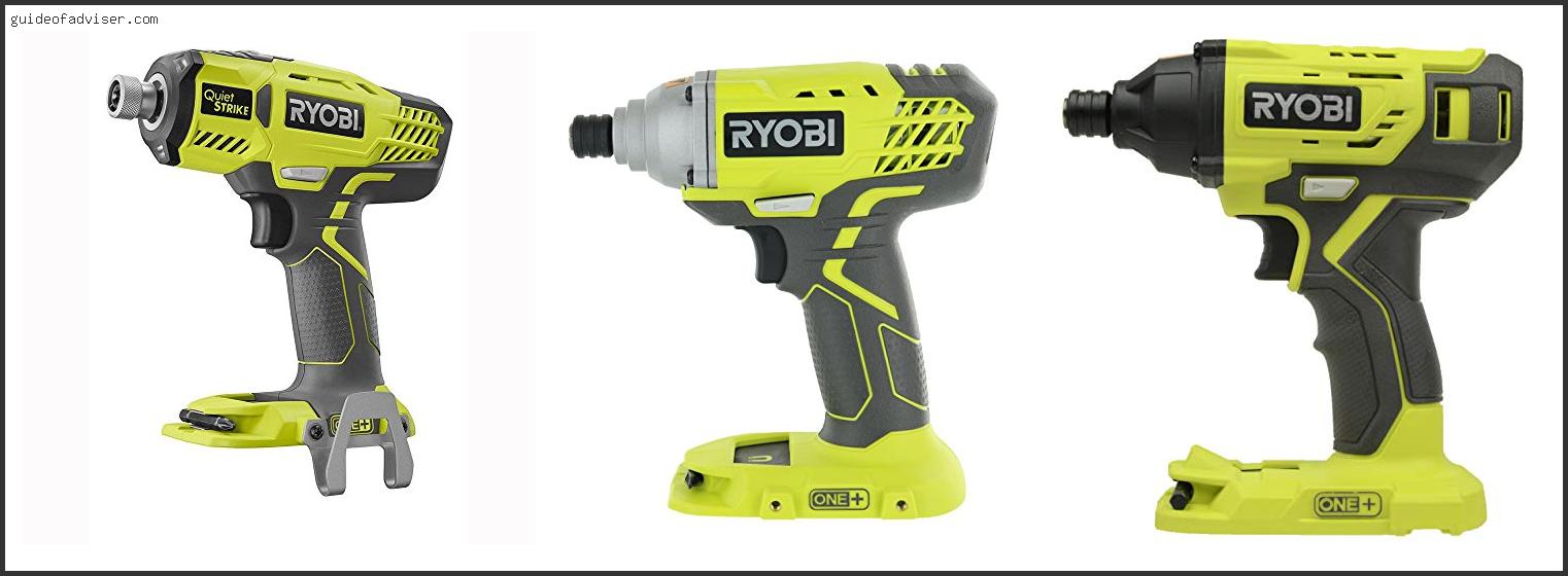 Top 10 Best Ryobi Impact Driver Review & Buying Guide