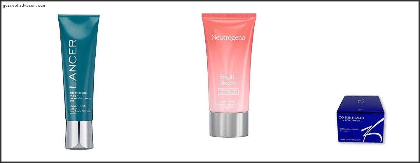 Top 10 Best Skin Polish Review & Buying Guide