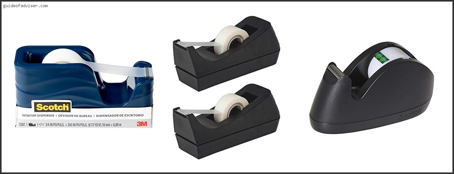 Top 10 Best Tape Dispenser Review & Buying Guide Best Tape Dispenser