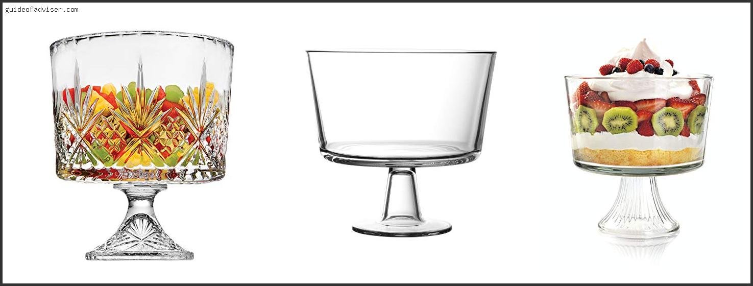Top 10 Best Trifle Bowl Review & Buying Guide Best Trifle Bowl