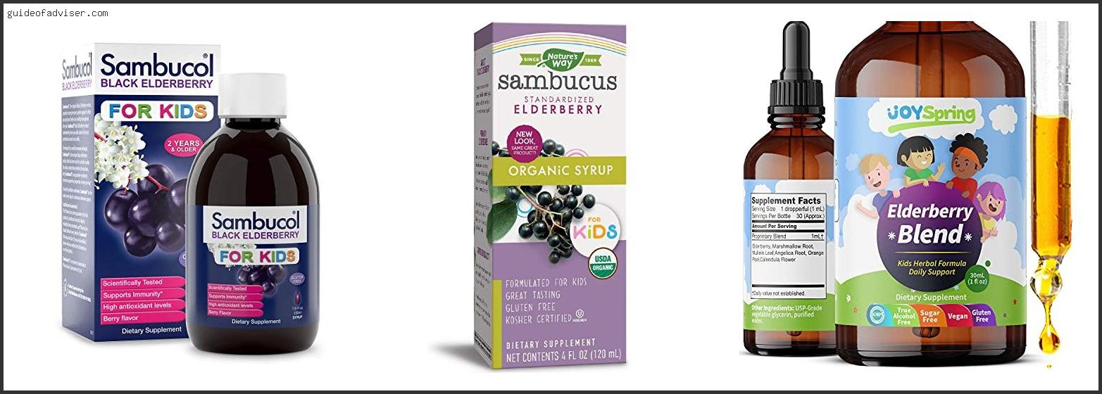 Top 10 Best Elderberry Syrup For Kids Review & Buying Guide Best Elderberry Syrup For Kids