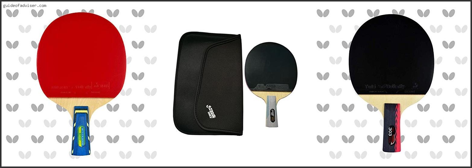 Top 10 Best Penhold Ping Pong Paddle Review & Buying Guide Best Penhold Ping Pong Paddle