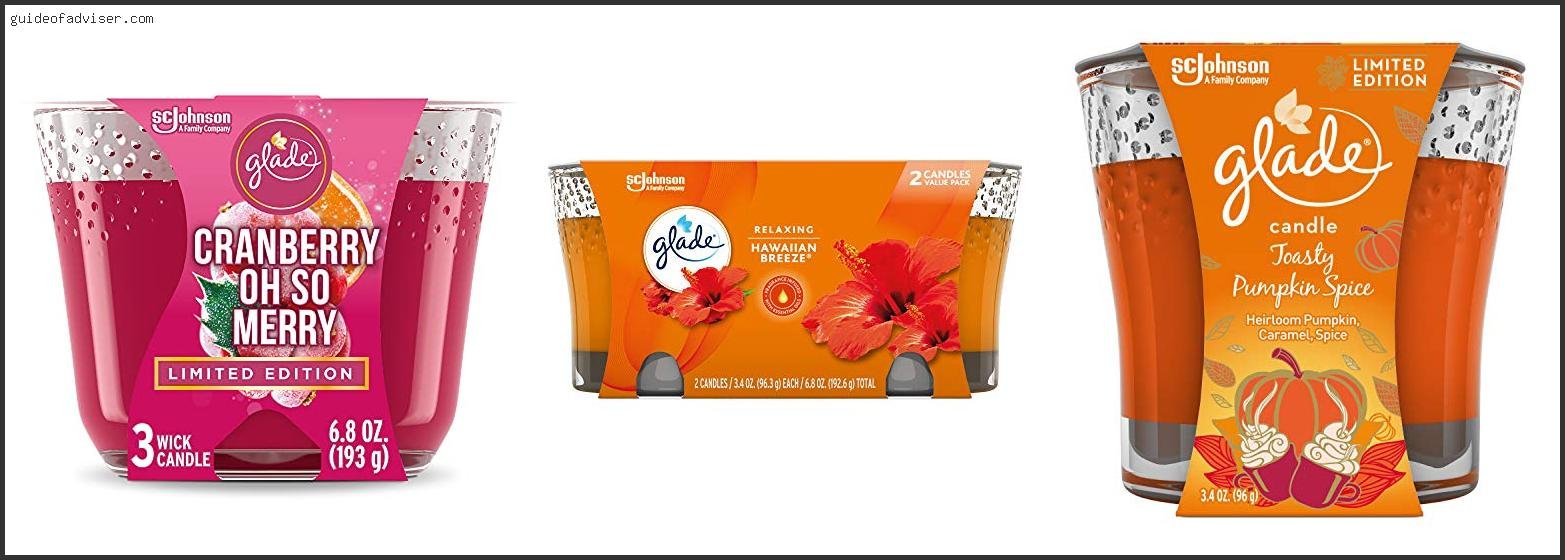 Top 10 Best Glade Candle Scent Of The Year