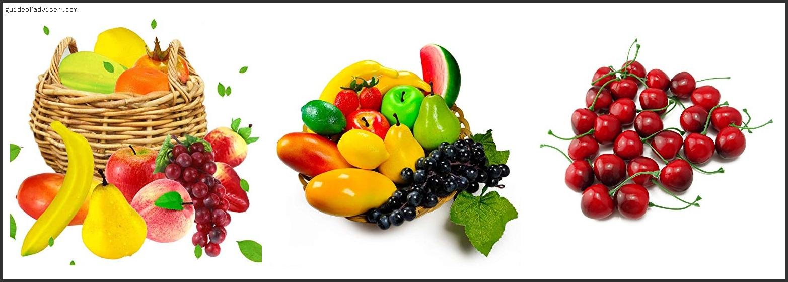 Best Artificial Fruit