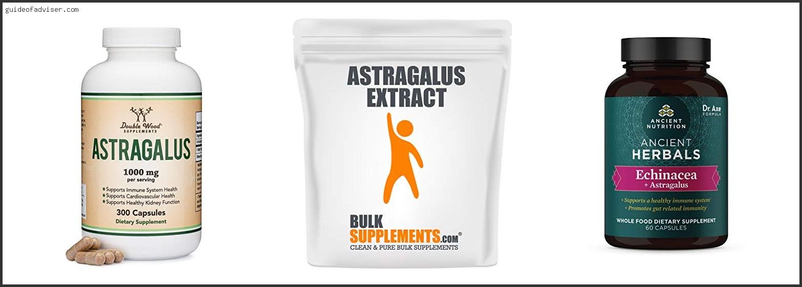 Top 10 Best Astragalus Supplement Of 2025 ( Updated ) Best Astragalus Supplement
