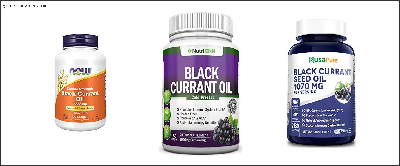 Top 10 Best Black Currant Seed Oil Of 2025 ( Updated ) Best Black Currant Seed Oil