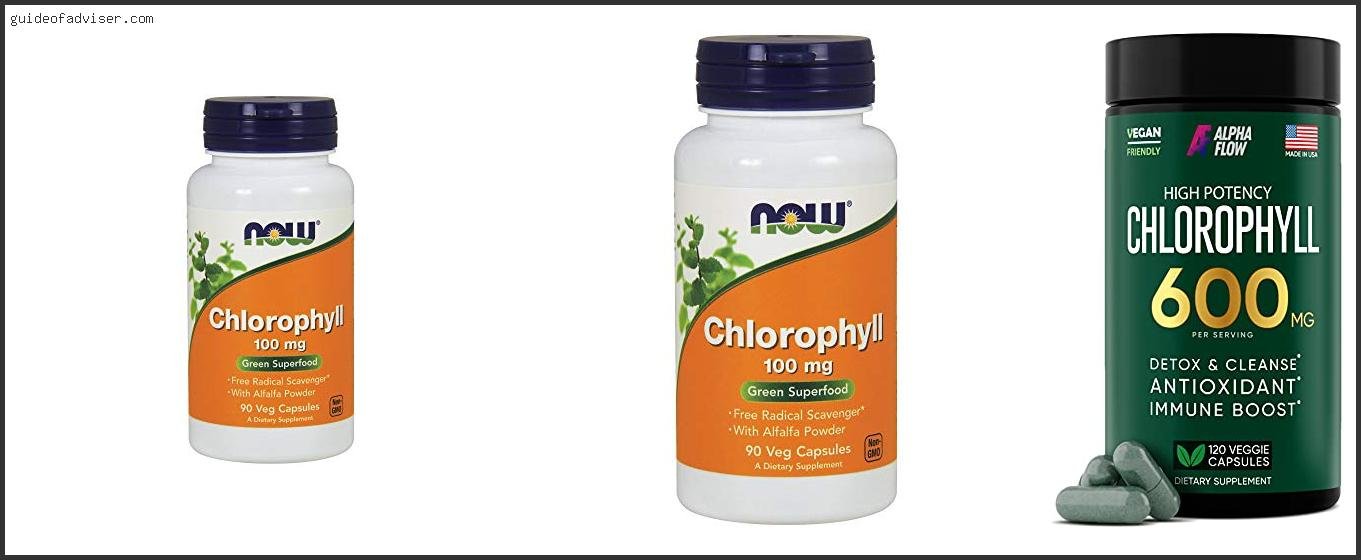 Top 10 Best Chlorophyll Pills Of 2025 ( Updated )