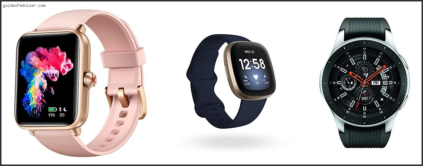 Top 10 Best Smartwatch For Samsung Galaxy S7 Edge Of The Year