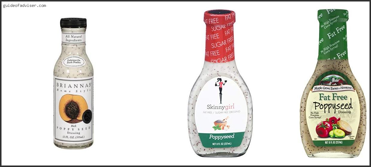 Top 10 Best Poppy Seed Dressing Brand Of The Year Best Poppy Seed Dressing Brand